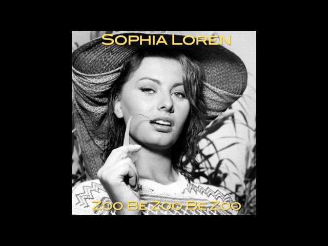 Sophia Loren - Zoo Be Zoo Be Zoo class=