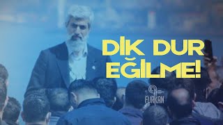 Dik Dur Eğilme!