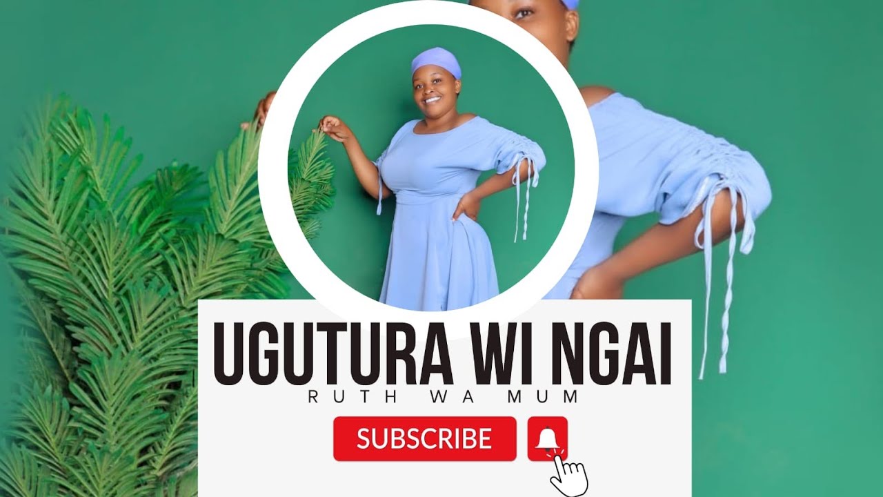 UGUTURA WI NGAI RUTH WA MUM SEND SKIZA 6981712  TO 811 official 4k video