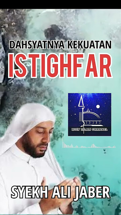 Dahsyatnya kekuatan ISTIGHFAR | SYEKH ALI JABER
