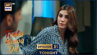 Toota Huwa Dil Episode 31 | Promo | Nazish Jahangir | Agha Ali | ARY Digital Drama