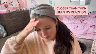 Closer Than This - Jimin MV Reaction🌸