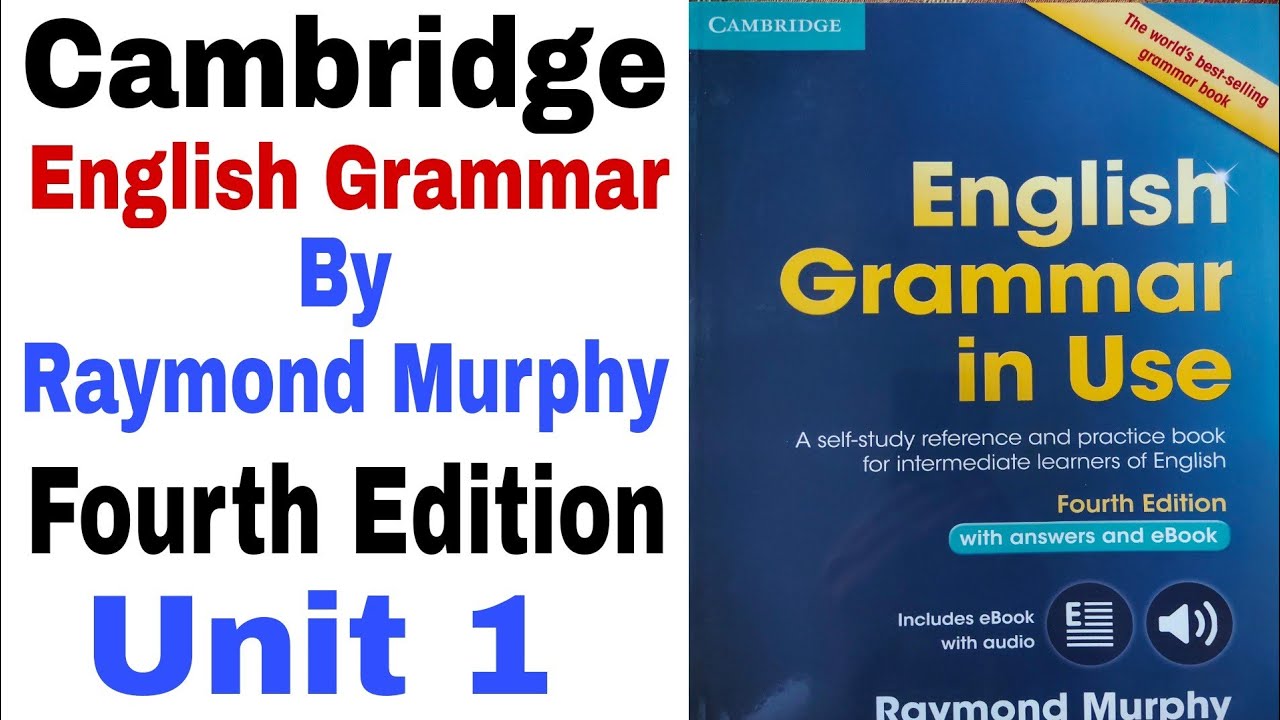 Cambridge English Grammar in Use by Raymond Murphy Fourth Edition