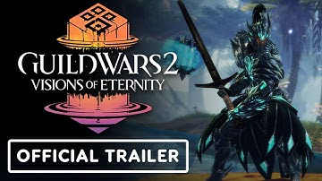Guild Wars 2 - Official Visions of Eternity Launch Trailer