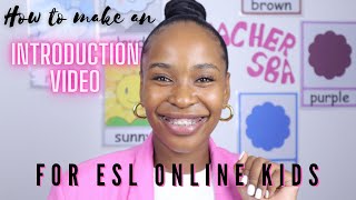 Sample Self-Introduction Video For Teaching Esl Kidstipsonline Teaching 