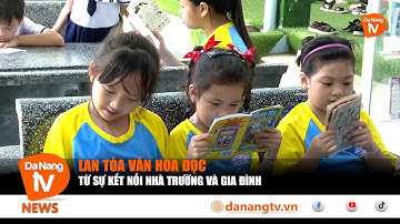 LAN TỎA VĂN HÓA ĐỌC TỪ SỰ KẾT NỐI NHÀ TRƯỜNG VÀ GIA ĐÌNH