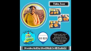 S3 E23: Providing Healthy School Meals to All Students with Food Service ESP, Talisa Jones