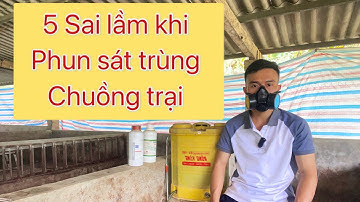 PHUN SÁT TRÙNG CHUỒNG TRẠI | 5 Sai lầm khi thực hiện phun sát trùng chuồng trại.