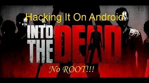How To Hack Into The Dead Android No Root