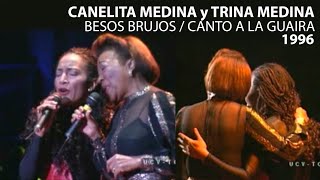 Canelita Medina | Trina Medina | Besos Brujos | Canto a La Guaira | 1996