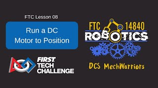 FTC Lesson 08 - Run a DC Motor to Position for FIRST Tech Challenge (2023)