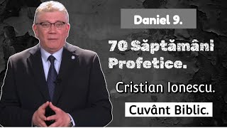 DANIEL 9. 70 SĂPTĂMÂNI PROFETICE | CRISTIAN IONESCU !!