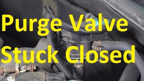 Symptoms When a Purge Valve is Stuck Closed