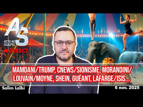 Actu Scalpel 6 Nov 25 Mamdani Trump Cnews Sion Morandini Louvain Shein Guéant Lafarge ISIS