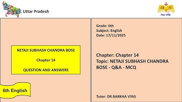 (06वीं अंग्रेजी उत्तर प्रदेश)अध्याय 14- नेताजी सुभाष चंद्र बोस -प्रश्नोत्तर - 6वीं अंग्रेजी
