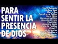 MUSICA CRISTIANA PARA SENTIR LA PRESENCIA DE DIOS - HERMOSAS ALABANZAS CRISTIANAS DE ADORACION 2022