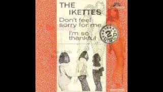 Don't Feel Sorry For Me - The Ikettes - 1965