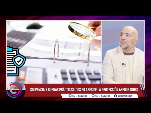 Solvencia y buenas practicas: dos pilares de la proteccion aseguradora