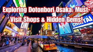 Exploring Dotonbori Osaka Must-Visit Shops & Hidden Gems