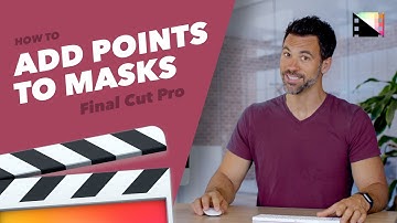 How to Add Control Points to Complex Masks in Final Cut Pro X
