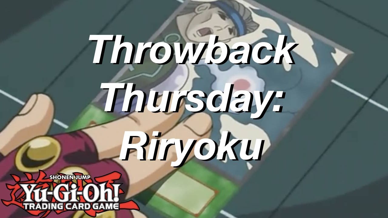 Yu-Gi-Oh! Throwback Thursday: Riryoku!