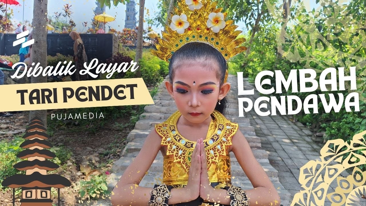 DIBALIK LAYAR TARI PENDET - LEMBAH PENDAWA - PUJAMEDIA
