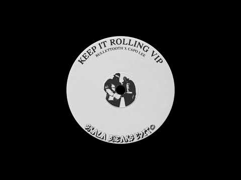 bullet tooth & Capo Lee - KEEP IT ROLLING (SKALA BREAKS EDIT) [FREEDOWNLOAD]