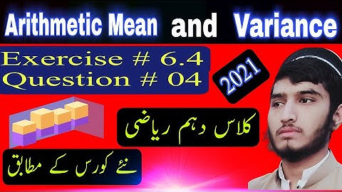 Arithmetic Mean, Variance, exercise # 6.4, Question # 04, class 10th math