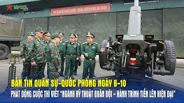QS-QP 6-10: Phát động Cuộc thi viết “Ngành Kỹ thuật Quân đội - Hành trình tiến lên hiện đại”
