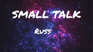 Russ - SMALL TALK (lyrics)