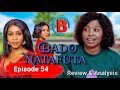 BADO NATAFUTA 54 Full Episode Review 1 DEEP MOVIE REVIEW AND ANALYSIS Part A