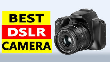 Top 5 Best DSLR Camera 2025