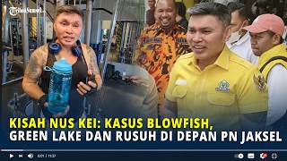 Nus Kei's Story: The Blowfish Case, Green Lake, and the Riot in Front of the South Jakarta Distri...