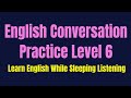 Improve your listening skill  speaking confidently  fluently  listening english practice level 6