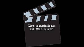 The temptations ol Man River