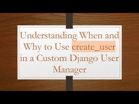 Understanding When and Why to Use create_user in a Custom Django User Manager