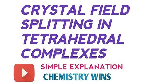 CRYSTAL FIELD SPLITTING IN TETRAHEDRAL COMPLEXES @sadhanadhananjaya CHEMISTRY WINS #chemistry