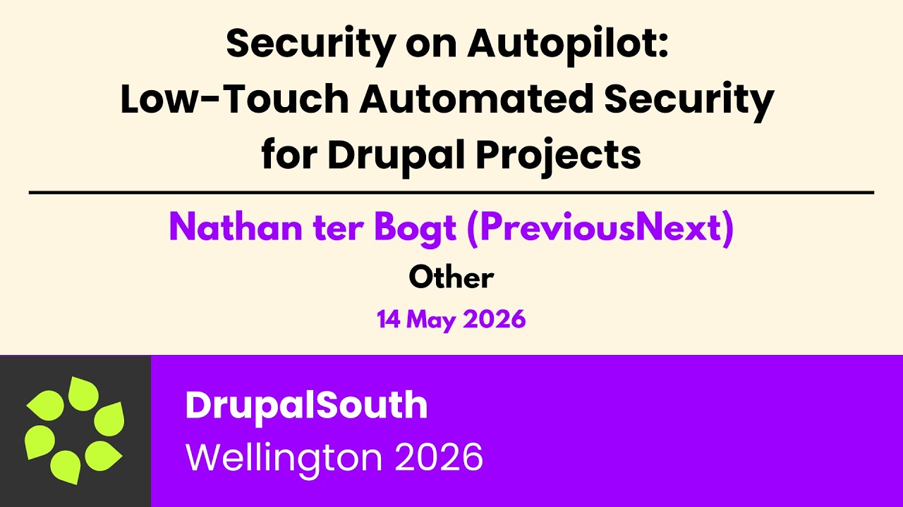 Thumbnail for Security on Autopilot: Low-Touch Automated Security for Drupal Projects / Other / Nathan ter Bogt