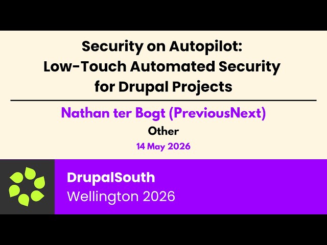 Thumbnail for Security on Autopilot: Low-Touch Automated Security for Drupal Projects / Other / Nathan ter Bogt