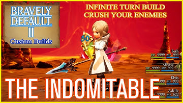 The Indomitable - Bravely Default II: Custom Builds