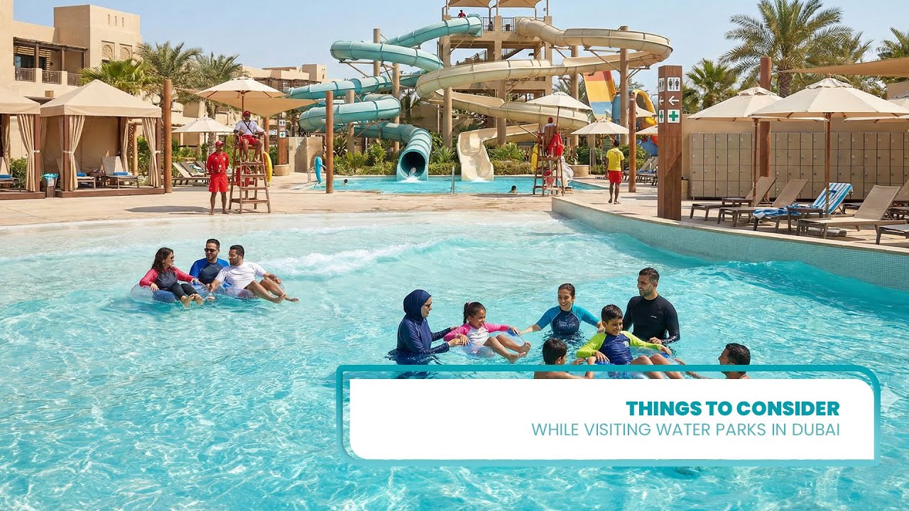 Things to Consider While Visiting Water Parks in Dubai