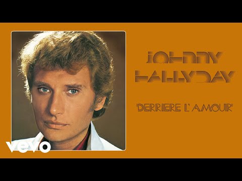 Johnny Hallyday - Derrière l'amour (Audio Officiel)