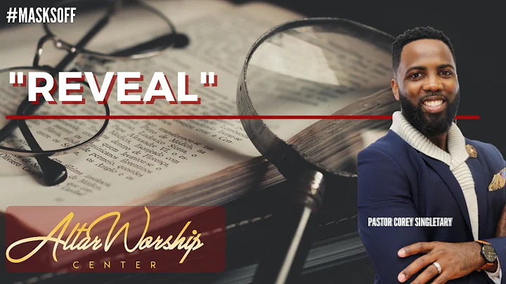 Reveal - Pastor Corey Singletary