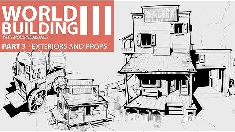 WORLD BUILDING III: EXTERIORS AND PROPS
