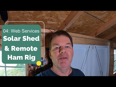 Solar Shed and Remote Ham Rig Part 4