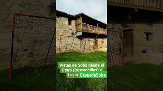 Vistas de Soba desde El Otero en Bustancilles y desde Lavin, Soba (Cantabria). CasasdeSoba. 5-12-24
