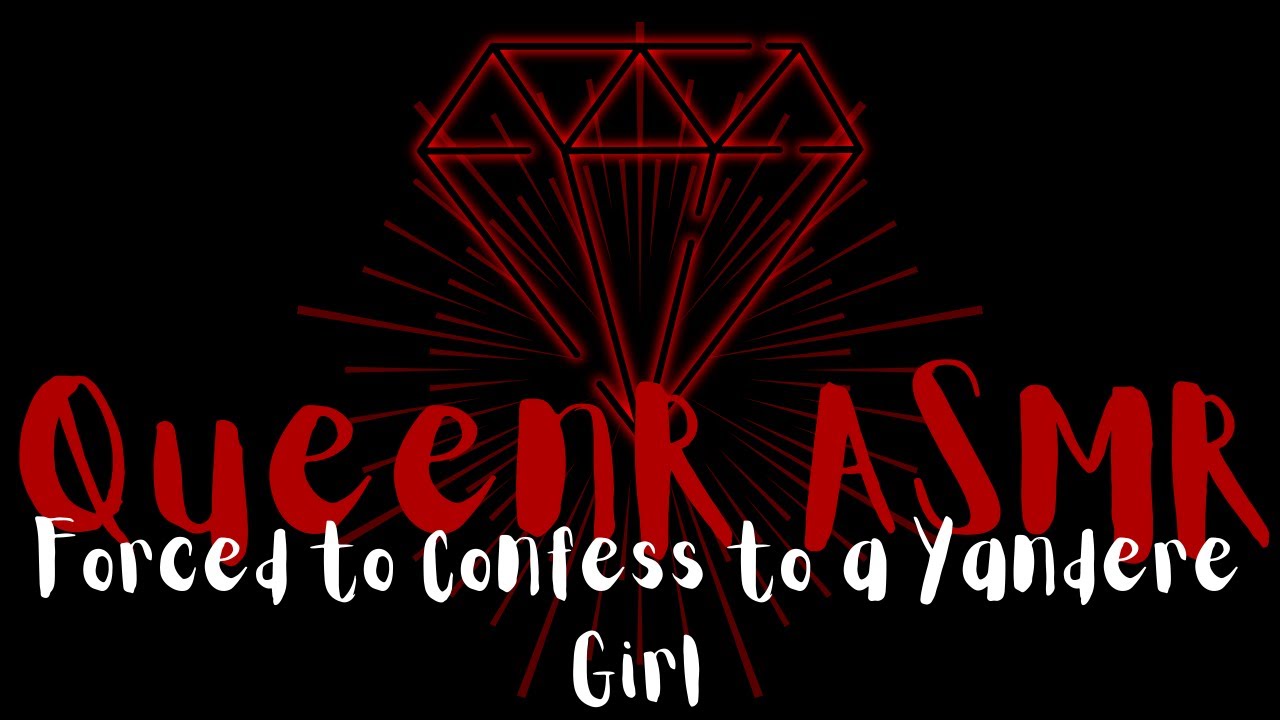 ASMR Forced to Confess to a Yandere Girl Roleplay F4A Yandere