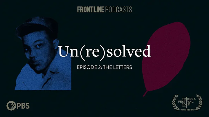 Episode 2: The Letters | Un(re)solved Podcast | FRONTLINE