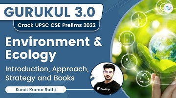 Introduction | Environment & Ecology | Gurukul 3.0 | UPSC CSE/IAS 2022 | Sumit Sir
