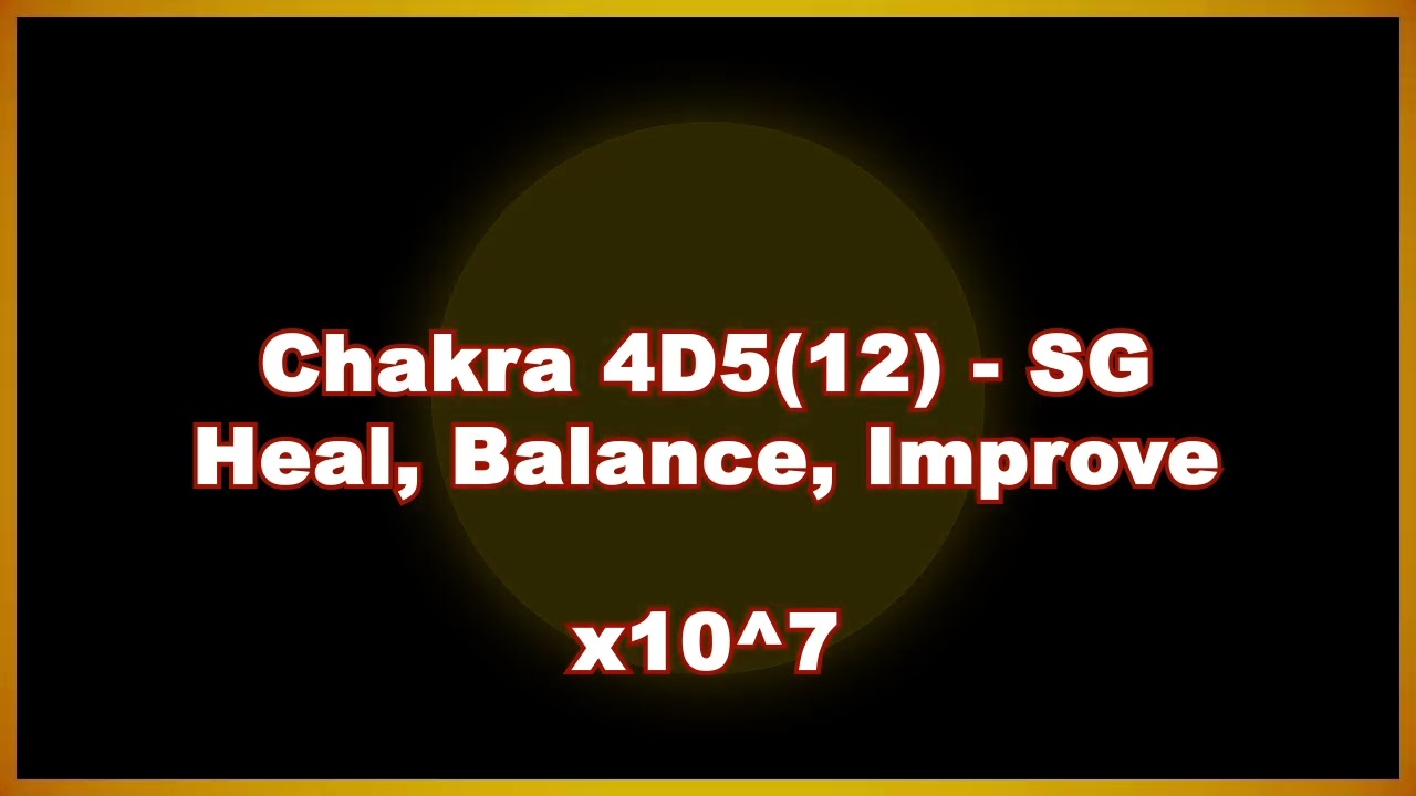 Reiki | Chakra 4D5 (12) - Stellar Gateway - Heal, Balance, Improve | x10^7 Amplified